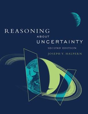 Cover for Halpern, Joseph Y. (Cornell University) · Reasoning about Uncertainty - Reasoning about Uncertainty (Paperback Book) [Second edition] (2017)