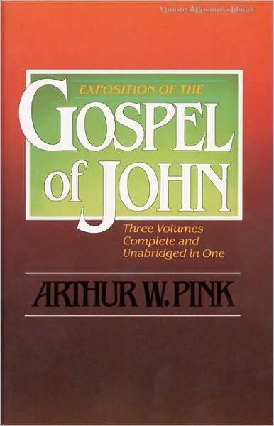 Cover for Arthur W. Pink · Exposition of the Gospel of John, One-Volume Edition (Paperback Book) (1968)