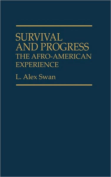 Cover for L. Alex Swan · Survival and Progress: The Afro-American Experience - Contributions in Afro-American and African Studies: Contemporary Black Poets (Hardcover Book) [New edition] (1981)