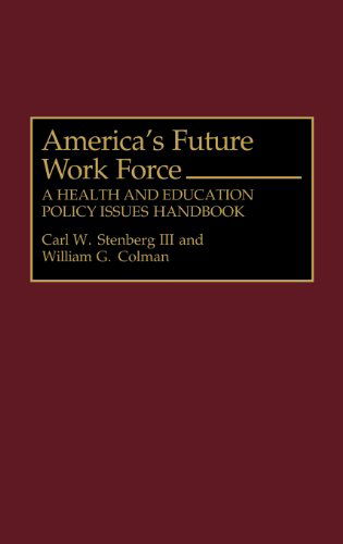 Cover for Carl W. Stenberg · America's Future Work Force: A Health and Education Policy Issues Handbook (Hardcover Book) (1994)