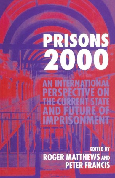 Prisons 2000: An International Perspective on the Current State and Future of Imprisonment (Paperback Book) (1996)