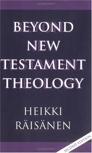 Cover for Heikki Raisanen · Beyond New Testament Theology (Pocketbok) [2 Revised edition] (2000)