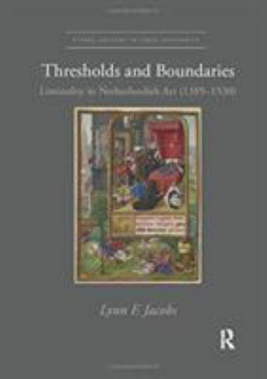 Cover for Lynn F. Jacobs · Thresholds and Boundaries: Liminality in Netherlandish Art (1385-1530) - Visual Culture in Early Modernity (Paperback Book) (2019)