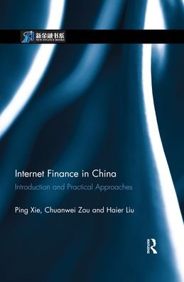 Cover for Xie, Ping (China Investment Corporation, China) · Internet Finance in China: Introduction and Practical Approaches - China Perspectives (Paperback Bog) (2020)
