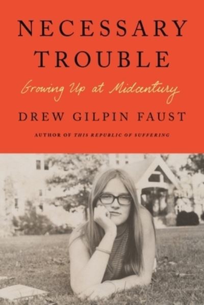 Cover for Drew Gilpin Faust · Necessary Trouble: Growing Up at Midcentury (Inbunden Bok) (2023)