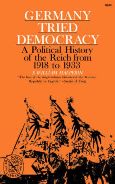 Germany Tried Democracy - Samuel W. Halperin - Livros - WW Norton & Co - 9780393002805 - 9 de novembro de 2007