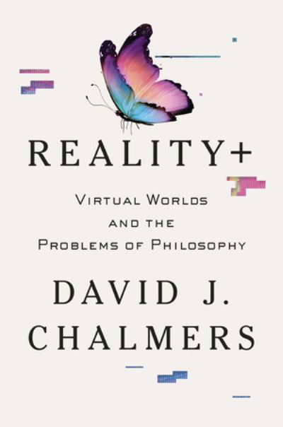 Cover for David J. Chalmers · Reality+ - Virtual Worlds and the Problems of Philosophy (Hardcover bog) (2022)