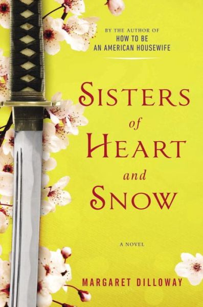 Cover for Margaret Dilloway · Sisters Of Heart And Snow (Hardcover Book) (2015)