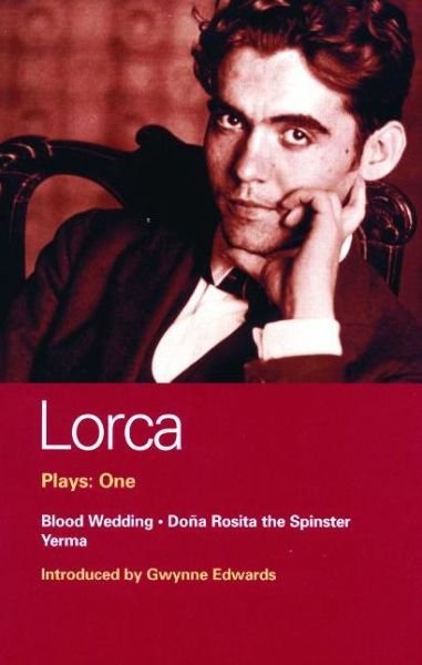 Cover for Federico Garcia Lorca · Lorca Plays: 1: Blood Wedding; Yerma; Dona Rosita the Spinster - World Classics (Paperback Book) (1987)