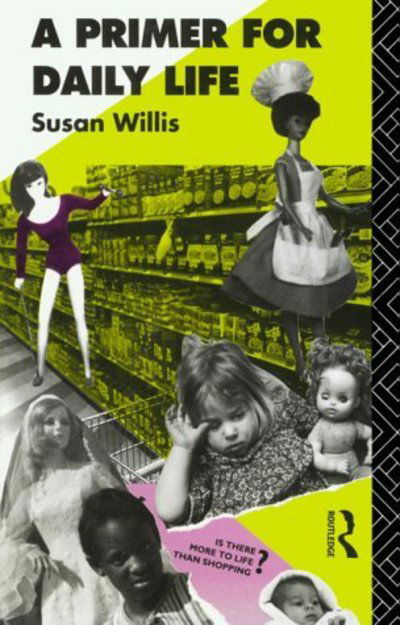 Cover for Susan Willis · A Primer For Daily Life - Studies in Culture and Communication (Hardcover Book) (1991)