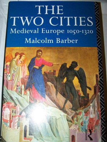 Cover for Malcolm Barber · The Two Cities: Medieval Europe 1050-1320 (Hardcover Book) (1991)