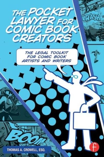 Cover for Crowell, Esq., Thomas (Lawyer, USA) · The Pocket Lawyer for Comic Book Creators: A Legal Toolkit for Comic Book Artists and Writers (Paperback Book) (2014)