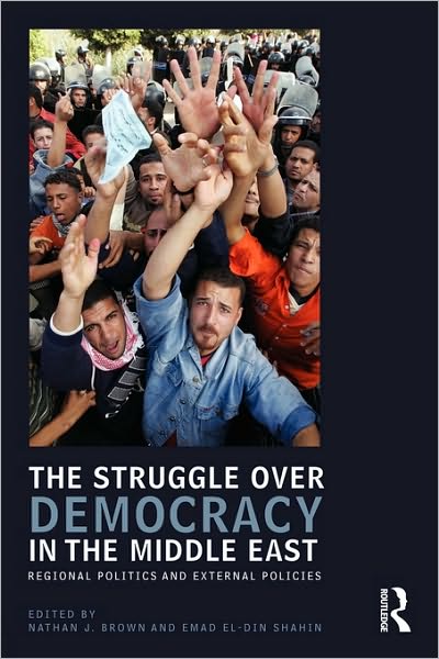 Cover for Nathan J Brown · The Struggle over Democracy in the Middle East: Regional Politics and External Policies - UCLA Center for Middle East Development CMED (Paperback Book) (2009)