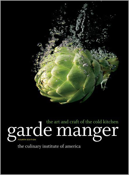 Cover for The Culinary Institute of America (CIA) · Garde Manger: The Art and Craft of the Cold Kitchen (Innbunden bok) (2012)