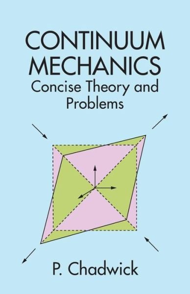 P. Chadwick · Continuum Mechanics - Dover Books on Physics (Paperback Bog) [2nd Corr and Enlarged edition] (2003)
