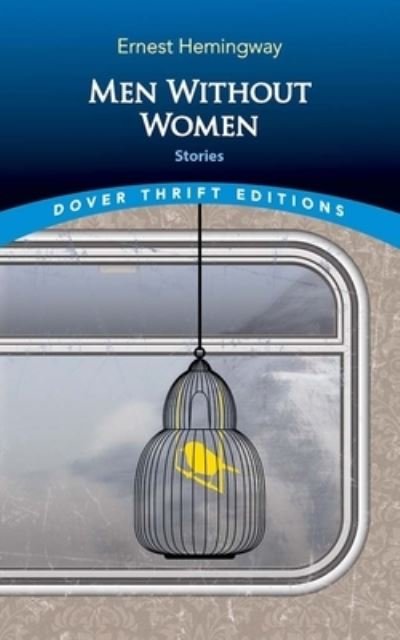 Men Without Women - Ernest Hemingway - Annen - Dover Publications, Incorporated - 9780486849805 - 15. juni 2022