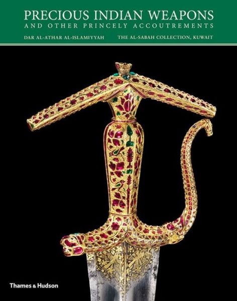 Cover for Salam Kaoukji · Precious Indian Weapons: and other Princely Accoutrements (Hardcover Book) (2017)