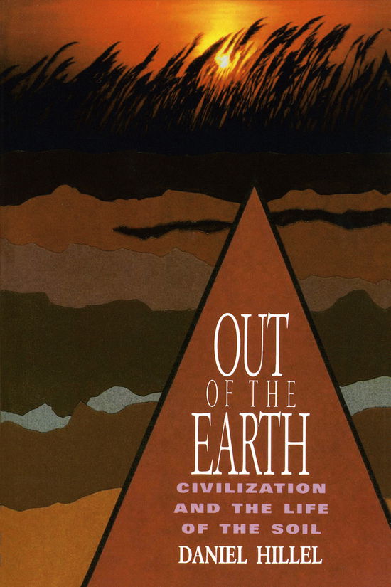 Cover for Daniel Hillel · Out of the Earth: Civilization and the Life of the Soil (Paperback Book) (1992)