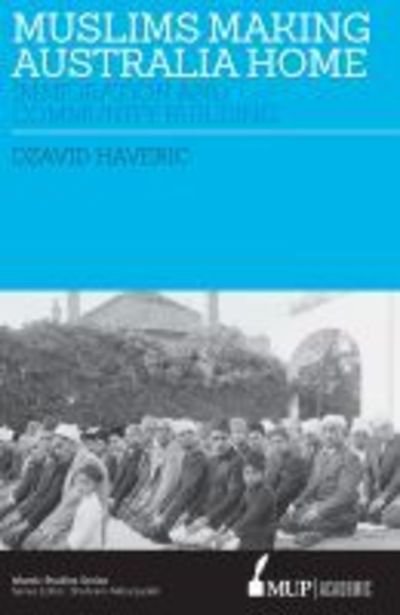Cover for Dzavid Haveric · Muslims making Australia home: Immigration and Community Building (Innbunden bok) (2019)