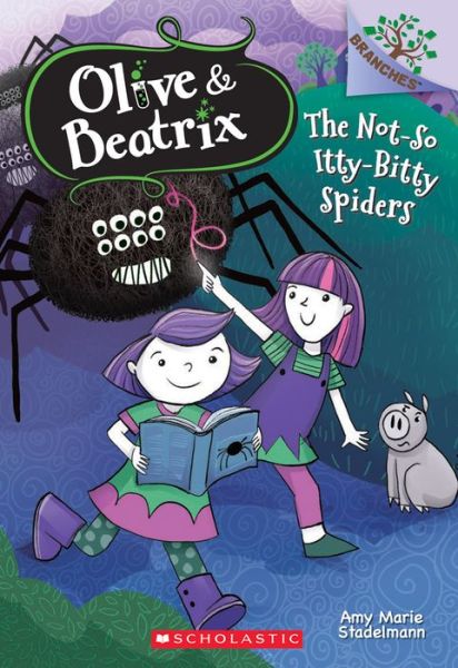 Cover for Amy Marie Stadelmann · The Not-So Itty-Bitty Spiders: A Branches Book (Olive &amp; Beatrix #1) - Olive &amp; Beatrix (Paperback Book) (2015)