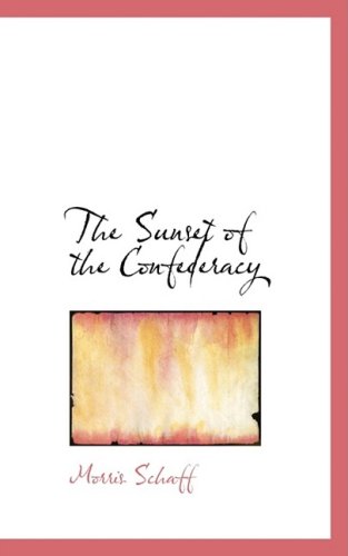 Cover for Morris Schaff · The Sunset of the Confederacy (Paperback Book) (2009)