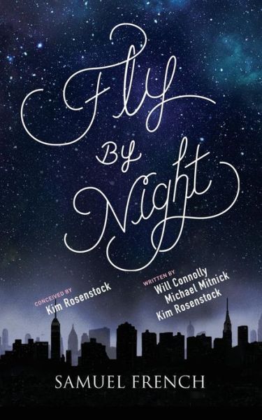 Fly by Night - Kim Rosenstock - Books - Samuel French Ltd - 9780573703805 - August 1, 2015