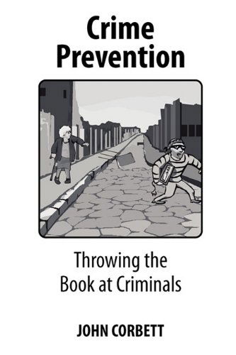 Crime Prevention - John Corbett - Books - John Corbett - 9780578021805 - July 29, 2009