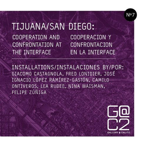 Cover for Gallery Calit2 · Tijuana / San Diego: Cooperation and Confrontation at the Interface (Paperback Book) (2010)