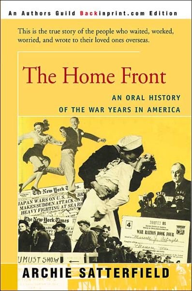 Cover for Archie Satterfield · The Home Front: an Oral History of the War Years in America (Taschenbuch) (2000)