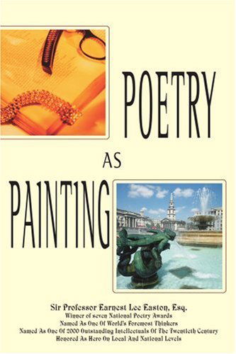 Cover for Sir Professor Earnest Easton  Esq. · Poetry As Painting (Pocketbok) (2005)