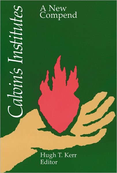 Cover for John Calvin · Calvin's Institutes: a New Compend (Pocketbok) [1st edition] (1989)