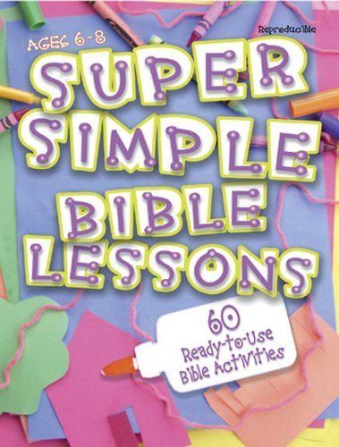 Cover for Leedell Stickler · Super Simple Bible Lessons (Ages 6-8): 60 Ready-to-use Bible Activities for Ages 6-8 (Paperback Bog) (2005)