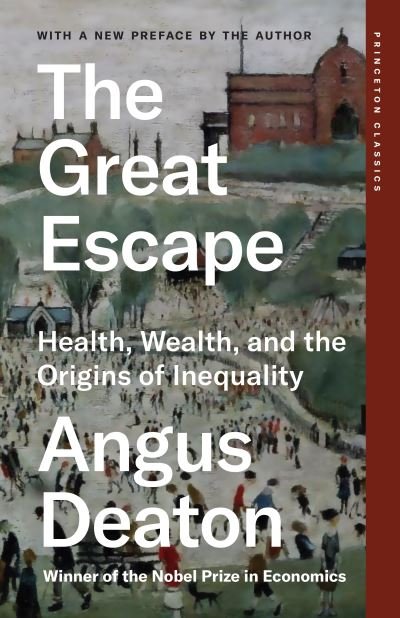 Cover for Angus Deaton · The Great Escape: Health, Wealth, and the Origins of Inequality - Princeton Classics (Paperback Bog) (2024)