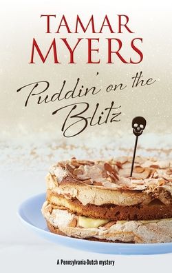 Cover for Tamar Myers · Puddin' on the Blitz - A Pennsylvania-Dutch mystery (Hardcover Book) [Main - Large Print edition] (2020)