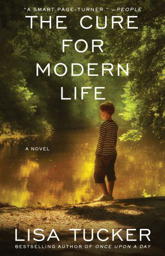 Cover for Lisa Tucker · The Cure for Modern Life: a Novel (Paperback Book) [Reprint edition] (2009)