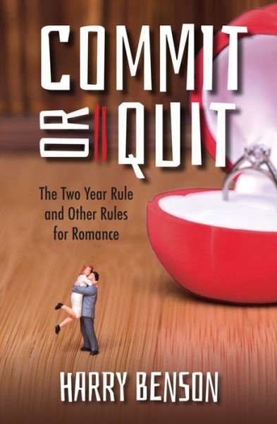 Commit or Quit: The 'Two Year Rule' and other Rules for Romance - Harry Benson - Livres - SPCK Publishing - 9780745980805 - 11 mai 2020