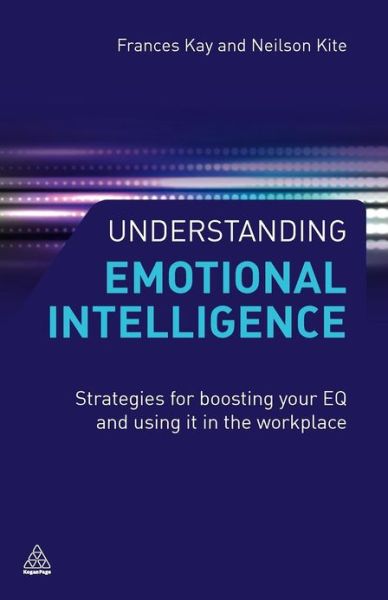 Cover for Frances Kay · Understanding Emotional Intelligence: Strategies for Boosting Your EQ and Using it in the Workplace (Paperback Book) (2011)