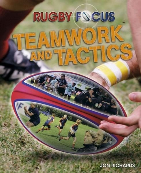 Cover for Jon Richards · Rugby Focus: Teamwork &amp; Tactics - Rugby Focus (Paperback Bog) (2016)
