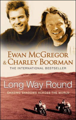 Long Way Round - Ewan McGregor - Livros - Little, Brown Book Group - 9780751536805 - 16 de maio de 2005