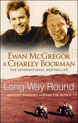 Long Way Round - Ewan McGregor - Books - Little, Brown Book Group - 9780751536805 - May 16, 2005