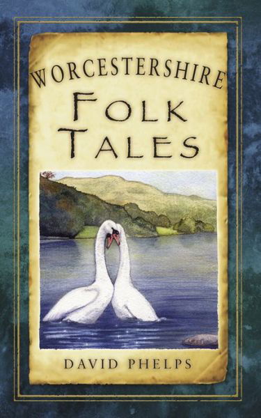 Cover for David Phelps · Worcestershire Folk Tales (Pocketbok) (2013)