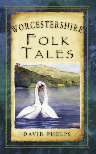 Cover for David Phelps · Worcestershire Folk Tales (Paperback Bog) (2013)