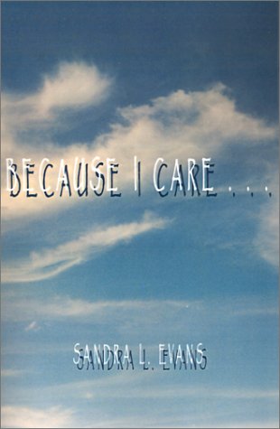 Cover for Sandra  L. Evans · Because I Care (Paperback Book) (2001)