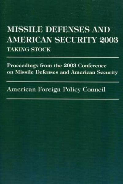 Cover for American · Missile Defense and American Security 2003: Proceedings from the 2003 Conference on Missile Defenses and American Security - American Foreign Policy Council (Paperback Bog) (2006)