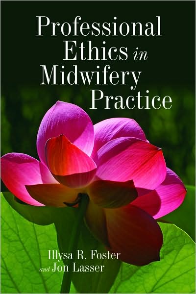 Cover for Illysa R. Foster · Professional Ethics In Midwifery Practice (Paperback Book) (2010)