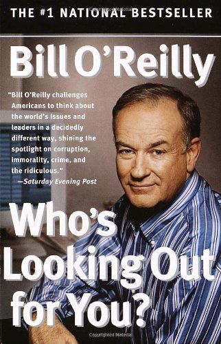 Who's Looking out for You? - Bill O'reilly - Books - Three Rivers Press - 9780767913805 - September 14, 2004