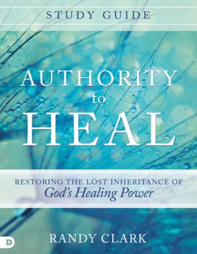 Cover for Randy Clark · Authority To Heal Study Guide (Paperback Book) (2017)