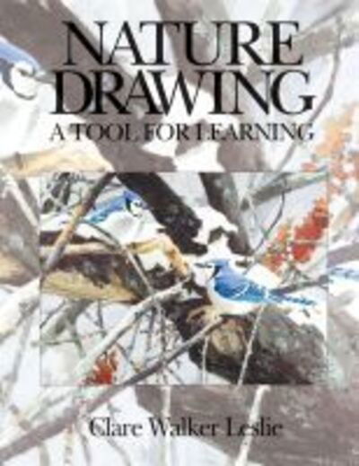 Nature Drawing: A Tool for Learning - Clare Walker Leslie - Książki - Kendall/Hunt Publishing Co ,U.S. - 9780787205805 - 31 marca 2016