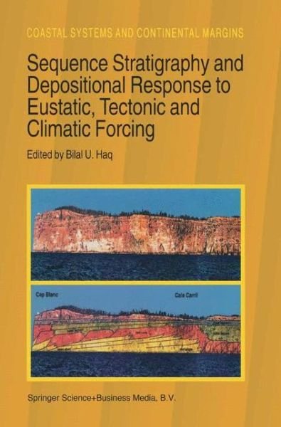Sequence Stratigraphy and Depositional Response to Eustatic, Tectonic and Climatic Forcing - Coastal Systems and Continental Margins - Bilal U Haq - Boeken - Springer - 9780792337805 - 30 november 1995