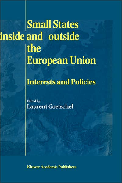 Cover for David P Gustafson · Small States Inside and Outside the European Union: Interests and Policies (Hardcover Book) [1998 edition] (1998)